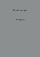 Maurizio Nannucci. Autobiography. Ediz. illustrata vol.11 edito da Tonini