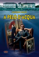 A pelo d'acqua di Massimo Gallo edito da Edizioni della Goccia