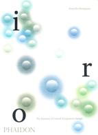 Iro. The essence of colour in Japanese design. Ediz. illustrata di Rossella Menegazzo edito da Phaidon