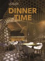 Dinner time. New restaurant interior design. Ediz. illustrata edito da Edizioni Flamant