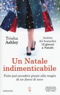 Un Natale indimenticabile di Trisha Ashley edito da Newton Compton Editori