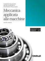 Meccanica applicata alle macchine di Massimo Callegari, Pietro Fanghella, Francesco Pellicano edito da UTET Università