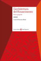 L'architettura del Rinascimento. Storia e geografia edito da Carocci