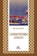Commonitorio. Estratti di Vincenzo Di Lérins edito da Paoline Editoriale Libri