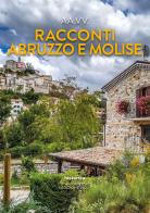 Racconti Abruzzo e Molise 2022 edito da Historica Edizioni