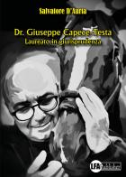 Dr. Giuseppe Capece-Testa. Laureato in giurisprudenza di Salvatore D'Auria edito da LFA Publisher