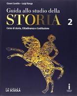 Guida allo studio della storia. Con Strumenti DIDA. Ediz. plus. Per le Scuole superiori. Con e-book. Con espansione online vol.2 di Gianni Gentile, Luigi Ronga edito da La Scuola SEI