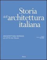 Storia dell'architettura italiana. Architettura romana. Le città in Italia edito da Mondadori Electa