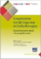Cooperazione sociale Legacoop in Emilia-Romagna. Il posizionamento attuale e le prospettive future edito da Maggioli Editore