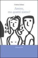 Amore, ma quanti siamo? di Giuliana Indiani edito da Edizioni ETS