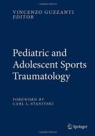 Pediatric and adolescent sports traumatology edito da Springer Verlag