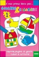 Il mio primo libro per giocare e colorare. Ediz. illustrata edito da Edicart