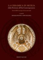 La ceramica in Sicilia dalla Preistoria all'Età Contemporanea. Atti del III Convegno Internazionale edito da Quasar