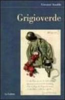Grigioverde di Giovanni Ansaldo edito da Le Lettere