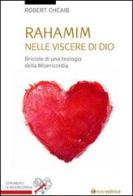 Rahamin: nelle viscere di Dio. Briciole di una teologia della misericordia di Robert Cheaib edito da Tau