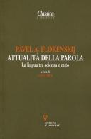 Attualità della parola. La lingua tra scienza e mito di Pavel Aleksandrovic Florenskij edito da Guerini e Associati