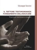 Il fattore testimonianza fondamento dell'educare. Proposte per catechisti-parroci-insegnanti di Giuseppe Savone edito da QuiEdit