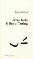 Avrei fatto la fine di Turing di Franco Buffoni edito da Donzelli