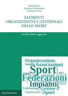 Elementi organizzativi e gestionali dello sport di Carlo Bottari, Francesco Franceschetti, Giovanni Paruto edito da Bononia University Press