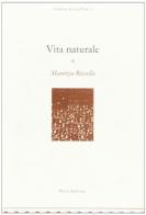 Vita naturale. Poesie (1998-2001) di Maurizia Rossella edito da Book Editore
