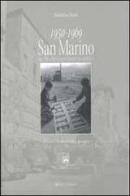 1950-1969 San Marino tra emancipazione e boom economico di Valentina Rossi edito da Minerva Edizioni (Bologna)