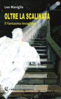Oltre la scalinata. Il fantasma invaghito di Leo Maviglia edito da Calabria Letteraria