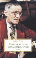Conversazioni con James Joyce di Arthur Power edito da Medusa Edizioni