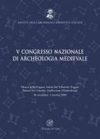 Atti del 5° Congresso nazionale di archeologia medievale (Foggia-Manfredonia, 30 settembre-3 ottobre 2009) edito da All'Insegna del Giglio