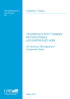 Tradition in the theology of Yves Congar and Joseph Ratzinger. An historical theological and comparative study di Andrew C. Chase edito da Pontificia Univ. Gregoriana