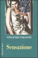Sensazione di Vincenzo Vallone edito da Tullio Pironti
