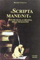 Scripta mane(n)t. Studi sulla grafia dell'italiano di Rosario Coluccia edito da Congedo