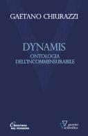 Dynamis. Ontologia dell'incommensurabile di Gaetano Chiurazzi edito da Guerini Scientifica