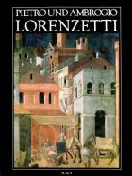 Pietro und Ambrogio Lorenzetti di Chiara Frugoni edito da Scala Group