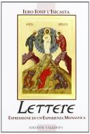 Le lettere. Espressione di un'esperienza monastica di Iosif edito da Valleripa