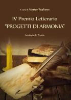 4º premio letterario "Progetti di armonia". Antologia del premio edito da Youcanprint