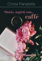 Storie, segreti con... caffè di Cinzia Panarella edito da Kimerik