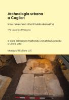 Archeologia urbana a Cagliari. Scavi nella chiesa di Sant'Eulalia alla Marina vol.17.2 edito da Morlacchi