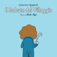 Il sabato del villaggio di Giacomo Leopardi edito da Giaconi Editore