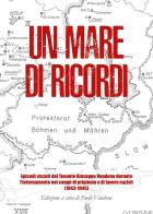 Un mare di ricordi. Episodi vissuti dal Tenente Giuseppe Vandone durante l'internamento nei campi di prigionia e di lavoro nazisti (1943-1945) edito da Youcanprint