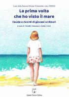 La prima volta che ho visto il mare. Favole e ricordi di giovani scrittori edito da Libreria Ticinum Editore