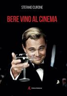 Bere vino al cinema di Stefano Curone edito da Edizioni Sabinae