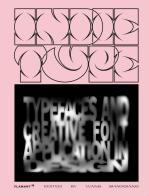 Indie Type. Typefaces and creative font application in design. Ediz. illustrata edito da Edizioni Flamant