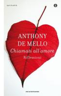 Chiamati all'amore. Riflessioni di Anthony De Mello edito da Mondadori