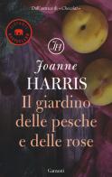 Il giardino delle pesche e delle rose di Joanne Harris edito da Garzanti