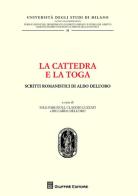 La cattedra e la toga. Scritti romanistici di Aldo Dell'Oro edito da Giuffrè