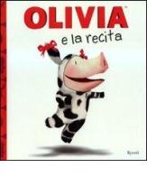 Olivia e la recita di Joel Shepherd, Pat Resnick, Patrick Spaziante edito da Rizzoli