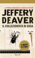 Il collezionista di ossa di Jeffery Deaver edito da BUR Biblioteca Univ. Rizzoli