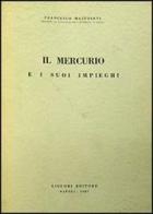Il mercurio e i suoi impieghi di Francesco Mazzoleni edito da Liguori