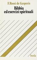 Bibbia ed esercizi spirituali di Francesco Rossi De Gasperis edito da Borla