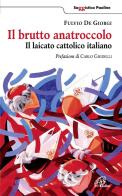 Il brutto anatroccolo. Il laicato cattolico italiano di Fulvio De Giorgi edito da Paoline Editoriale Libri